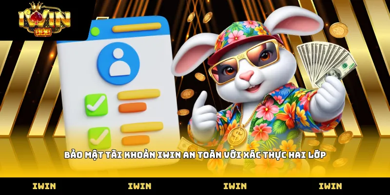 Bảo mật tài khoản iWIN an toàn với xác thực hai lớp