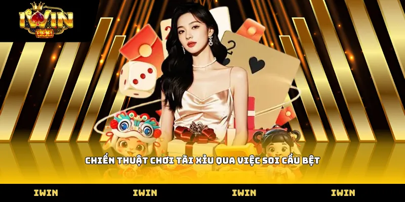 chiến thuật chơi tài xỉu qua việc soi cầu bệt
