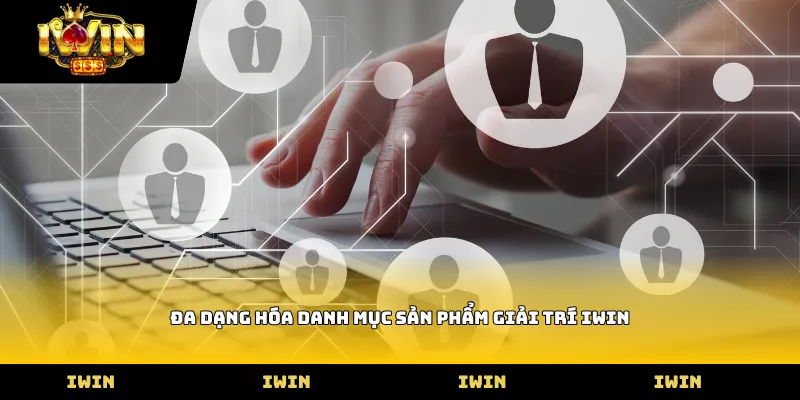 Đa dạng hóa danh mục sản phẩm giải trí