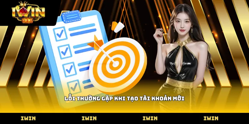 Lỗi thường gặp khi tạo tài khoản mới