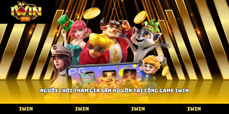 Người chơi tham gia săn hũ lớn tại cổng game iWIN
