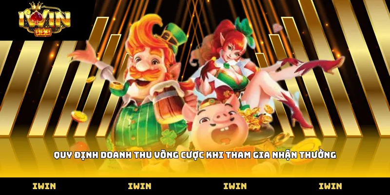 Quy định doanh thu vòng cược khi tham gia nhận thưởng
