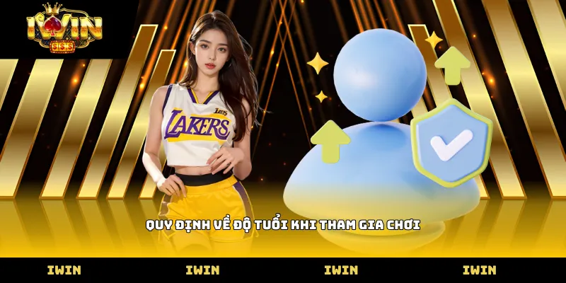 Quy định về độ tuổi khi tham gia chơi