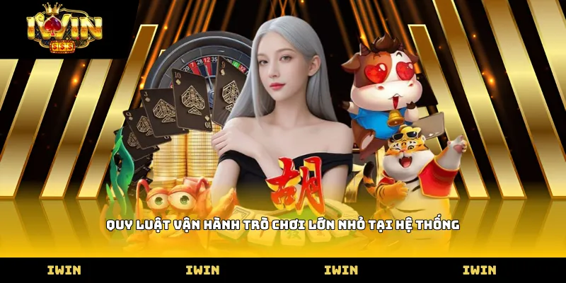 Quy luật vận hành trò chơi Lớn nhỏ tại hệ thống
