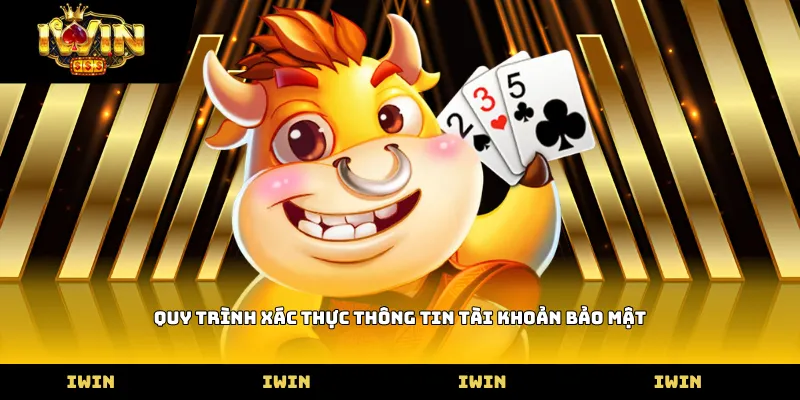 Quy trình xác thực thông tin tài khoản bảo mật