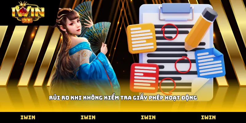 Rủi ro khi không kiểm tra giấy phép hoạt động