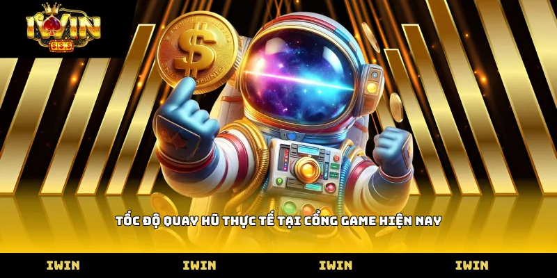 Tốc độ quay hũ thực tế tại cổng game hiện nay
