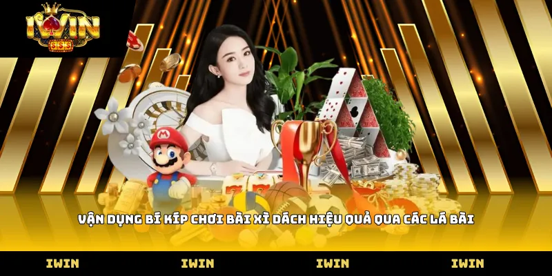 Vận dụng Bí Kíp Chơi Bài Xì Dách Hiệu Quả qua các lá bài